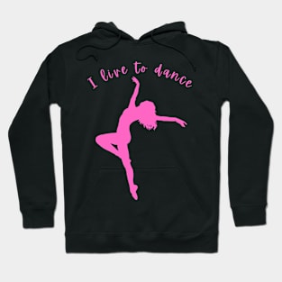 I live to dance Hoodie